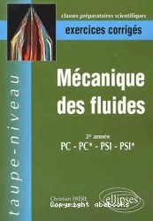 Mécanique des fluides PC, PC*, PSI, PSI* : exercices corrigés