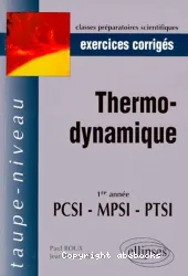 Thermodynamique, 1re année PCSI, MPSI, PTSI : exercices corrigés