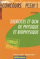 Exercices et QCM de physique et biophysique PCEM 1 : avec corrigés détaillés