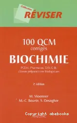 100 QCM corrigés biochimie : PCEM, pharmacie, DEUG B, classes préparatoires biologiques