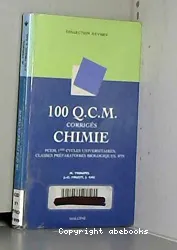 100 QCM corrigés de chimie : PCEM , 1ers cycles universitaires, classes préparatoires biologiques, BTS