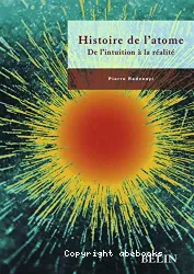 Histoire de l'atome : de l'intuition à la réalité