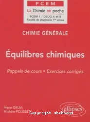 Chimie générale : rappels de cours, exercices corrigés. 3 Equilibres chimiques