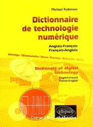 Dictionnaire de technologie numérique : anglais-français, français-anglais