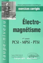 Electromagnétisme 1re année PCSI-MPSI-PTSI : exercices corrigés