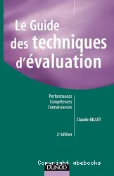 Le guide des techniques d'évaluation : performances, compétences, connaissances