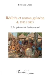 Réalités et roman guinéen de 1953 à 2003. 2 La peinture de l'univers rural