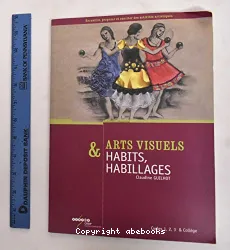 Arts visuels & habits, habillages : cycles 1, 2, 3 & collège