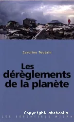 Les dérèglements de la planète