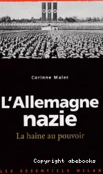 L'Allemagne nazie : la haine au pouvoir