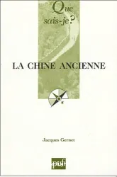 La Chine ancienne : des origines à l'Empire