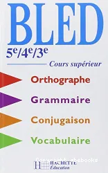 Bled 5e, 4e, 3e : cours supérieur