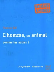 L'homme, un animal comme les autres ?