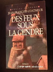 Des Feux sous la cendre