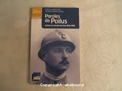 Paroles de Poilus : lettres et carnets du front 1914-1918