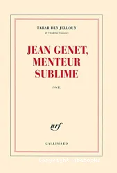 Jean Genet, menteur sublime : récit