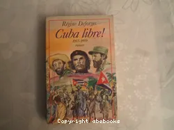 Cuba libre ! : 1955-1959