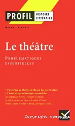 Le théâtre : problématiques essentielles