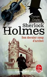 Sherlock Holmes Son dernier coup d'archet