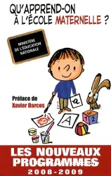 Qu'apprend-on à l'école maternelle ? : les nouveaux programmes 2008-2009