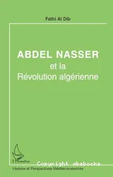 Abdel Nasser et la révolution algérienne