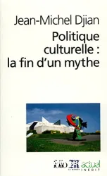 Politique culturelle : la fin d'un mythe