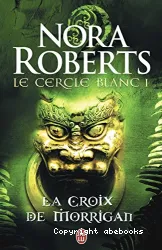 Le cercle blanc. 1 La croix de Morrigan