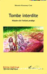 Tombe interdite : histoire de l'enfant prodige