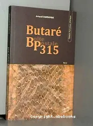 Butaré, boîte postale 315 : récit