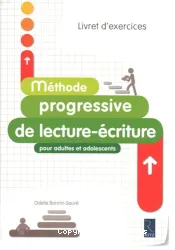 Méthode progressive de lecture-écriture : pour adultes et adolescents