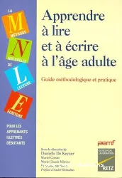 Apprendre à lire et à écrire à l'âge adulte : méthode naturelle de lecture-écriture pour les apprenants illettrés débutants