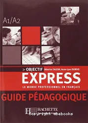 Objectif express : le monde professionnel en français, A1-A2