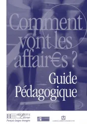 Comment vont les affaires ? : guide pédagogique