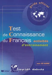 Guide officiel d'entraînement au TCF : test de connaissance du français