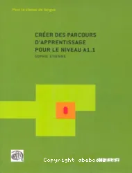 Créer des parcours d'apprentissage pour le niveau A1.1 : pour la classe de langue