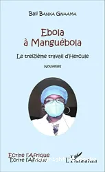 Ebola à Manguébola : le treizième travail d'Hercule