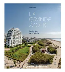 La Grande Motte : patrimoine du XXe siècle