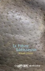 La fièvre bâtisseuse