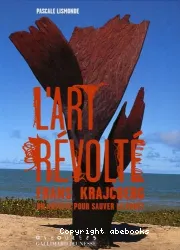 L'art révolté : Frans Krajcberg, un artiste pour sauver la forêt