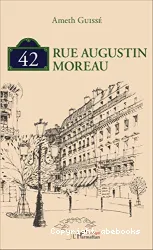 42, rue Augustin Moreau : roman