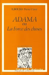 Adama ou la Force des choses