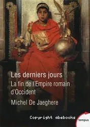 Les derniers jours : la fin de l'Empire romain d'Occident