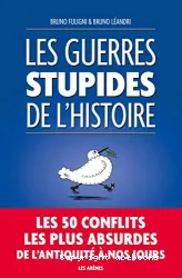 Les guerres stupides de l'histoire