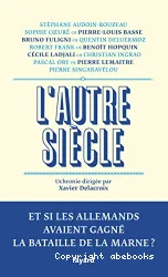 L'autre siècle : et si les Allemands avaient gagné la bataille de la Marne ?