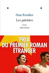 Les patriotes : roman - PRIX DU PREMIER ROMAN ETRANGER