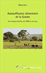 Autosuffisance alimentaire de la Guinée : une longue bataille, de 1958 à nos jours