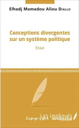 Conceptions divergentes sur un système politique : essai