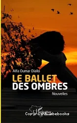 Le ballet des ombres : nouvelles