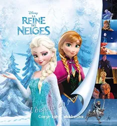 La Reine des neiges. L'histoire complète du film