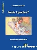 L'école, à quoi bon?